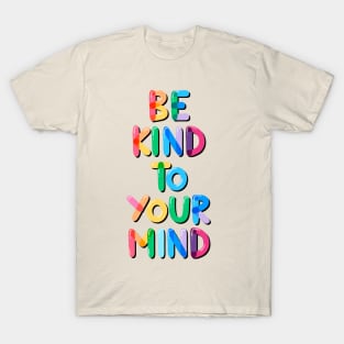 Be Kind to Your Mind Rainbow T-Shirt